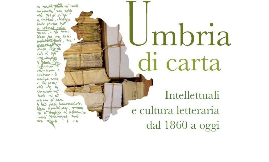 Convegno &quot;L&#039;Umbria di carta. Intellettuali e cultura letteraria dal 1860 a oggi&quot;